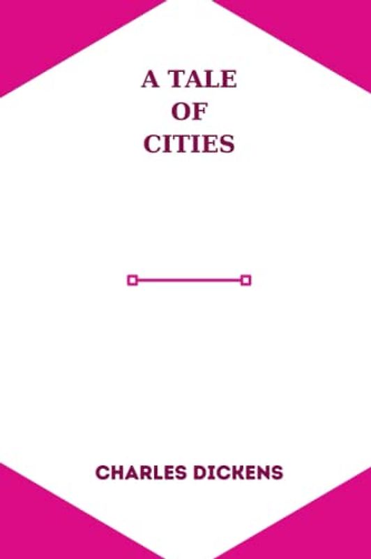 a tale of cities by charles dickens