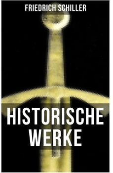 Historische Werke von Friedrich Schiller
