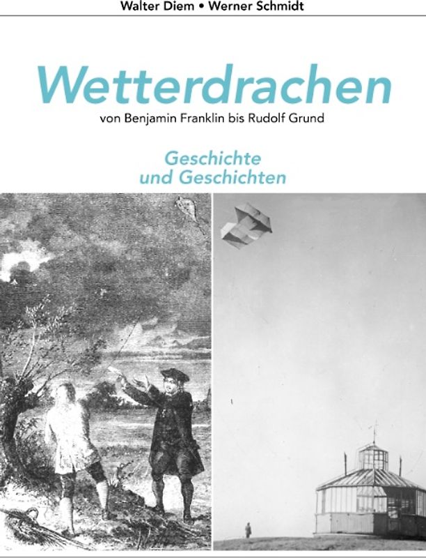 Wetterdrachen von Benjamin Franklin bis Rudolf Grund