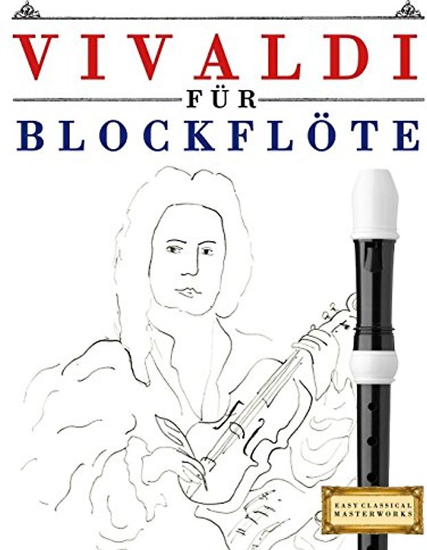 Vivaldi für Blockflöte: 10 Leichte Stücke für Blockflöte Anfänger Buch