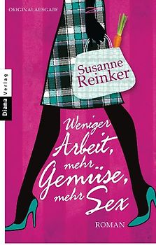 Weniger Arbeit, mehr Gemüse, mehr Sex