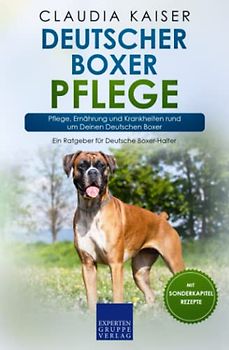 Deutscher Boxer Pflege: Pflege, Ernährung und Krankheiten rund um Deinen Deutschen Boxer