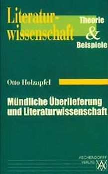 Mündliche Überlieferung und Literaturwissenschaft