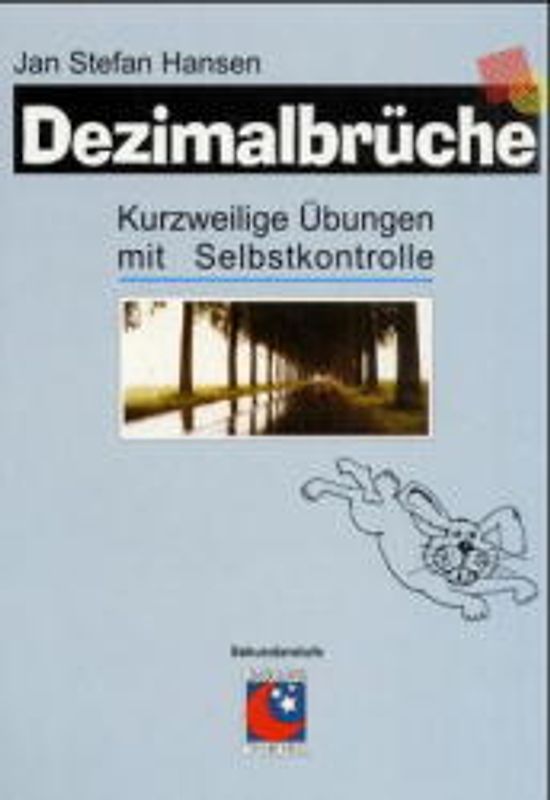 Dezimalbrüche. Kurzweilige Übungen mit Selbstkontrolle