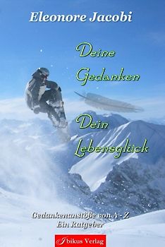 Deine Gedanken, Dein Lebensglück