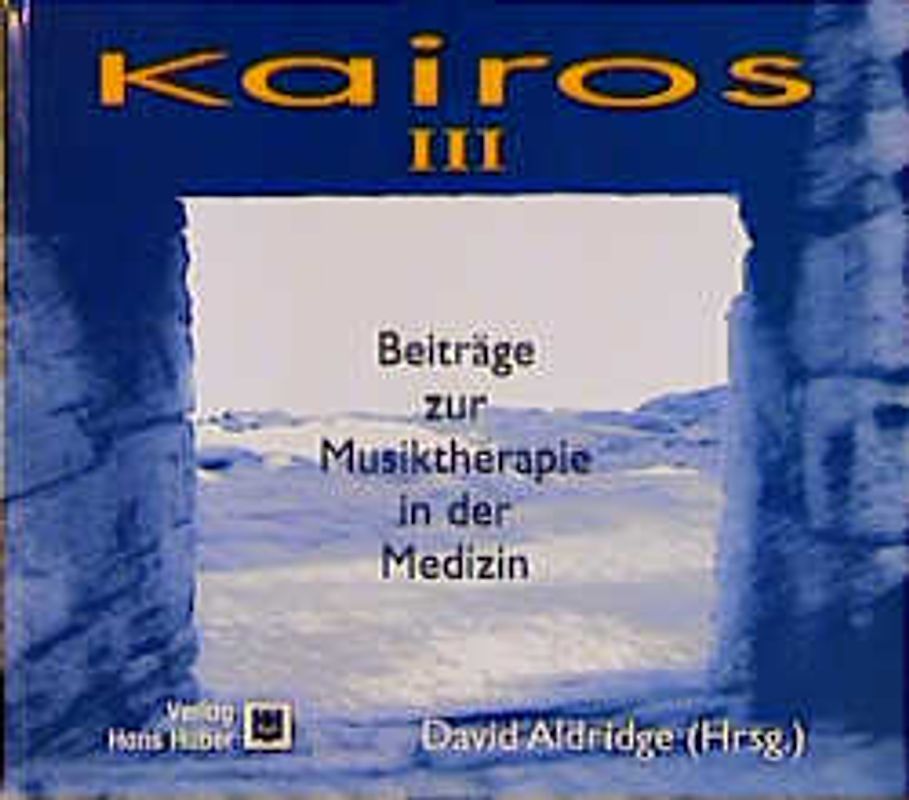 Kairos. Beiträge zur Musiktherapie in der Medizin