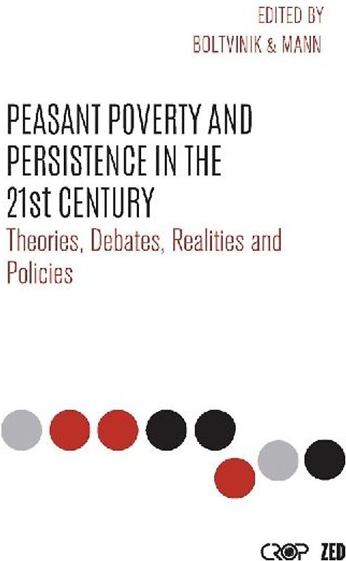 Peasant Poverty and Persistence in the Twenty-First Century