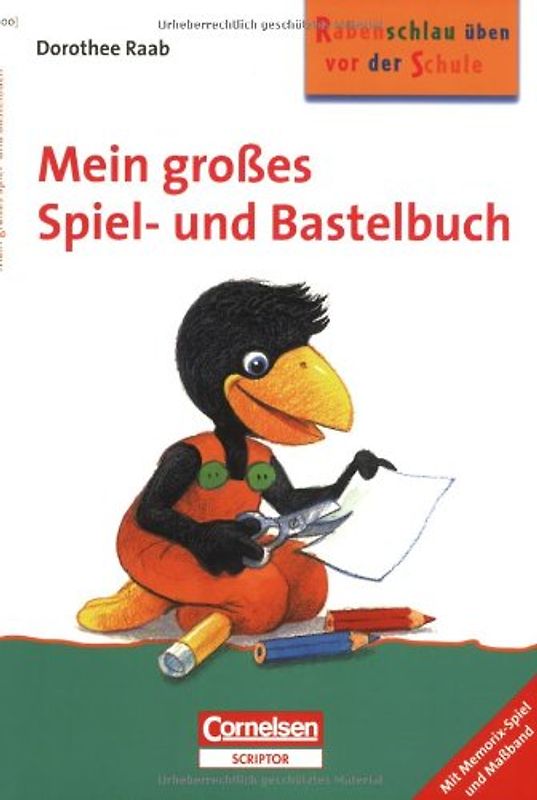 Dorothee Raab - Rabenschlau üben vor der Schule / Mein großes Spiel- und Bastelbuch