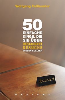50 einfache Dinge, die Sie über Restaurantbesuche wissen sollten