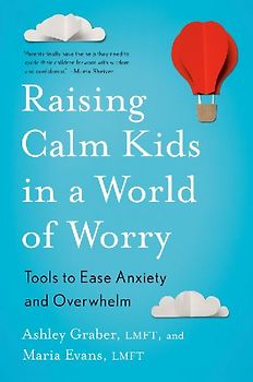 Raising Calm Kids in a World of Worry