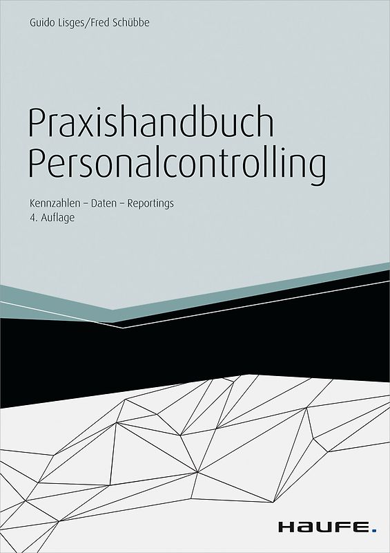 Praxishandbuch Personalcontrolling - inkl. Arbeitshilfen online. Kennzahlen - Daten - Reportings