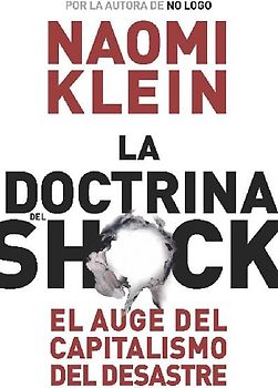 La doctrina del shock : el auge del capitalismo del desastre