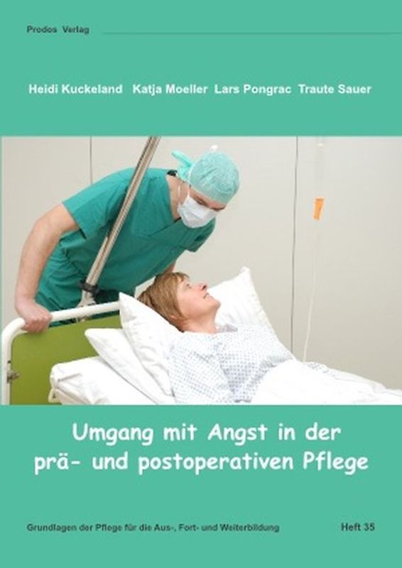 Umgang mit Angst in der prä- und potoperativen Pflege. Grundlagen der Pflege für die Aus-, Fort- und Weiterbildung
