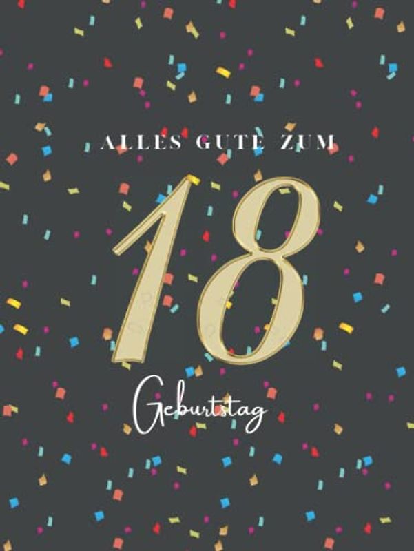 Gästebuch 18 Geburtstag: Buch zum Eintragen für Glückwünsche und die schönsten Fotos I Geschenk für Mädchen oder Junge I Geschenkidee 18. Geburtstag