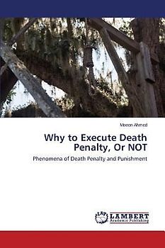 Why to Execute Death Penalty, Or NOT