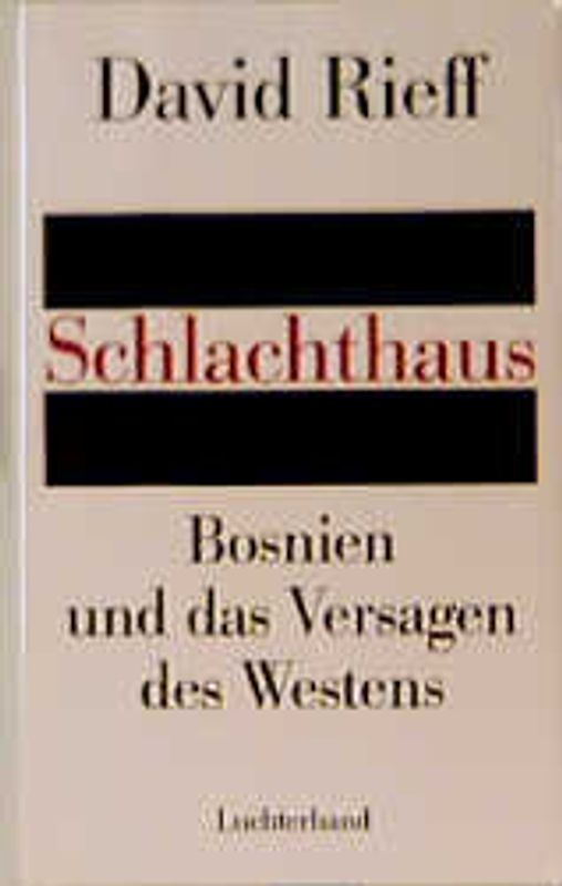 Schlachthaus. Bosnien und das Versagen des Westens