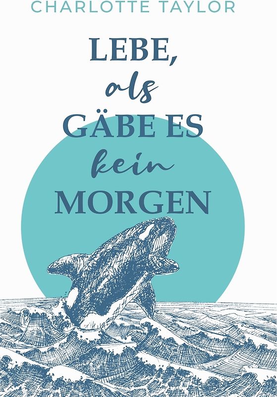 Lebe, als gäbe es kein Morgen