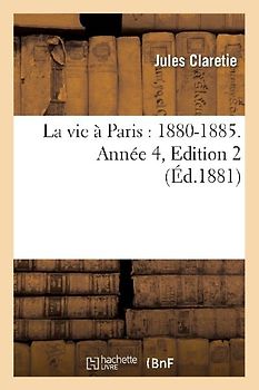 La Vie À Paris: 1880-1885. Année 4, Edition 2