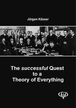 The successful Quest to a Theory of Everything