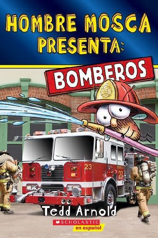 Hombre Mosca Presenta: Bomberos (Fly Guy Presents: Firefighters 2)(Spanish Edition)