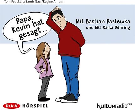»Papa, Kevin hat gesagt…«