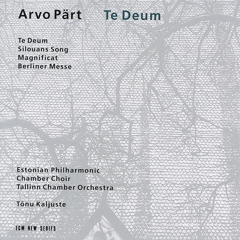 Arvo Pärt - Te Deum / Silouans Song / Magnific / Berliner Messe