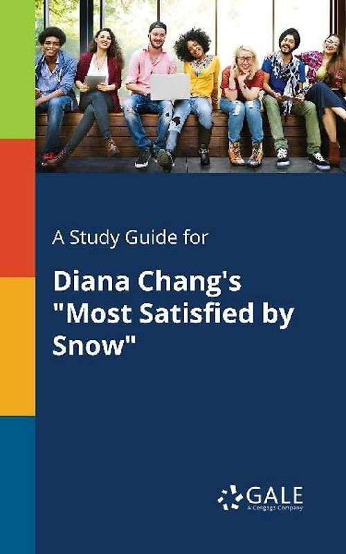 A Study Guide for Diana Chang's "Most Satisfied by Snow"