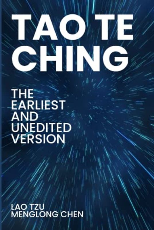 Tao Te Ching: The earliest and unedited version (Golden Age Series)