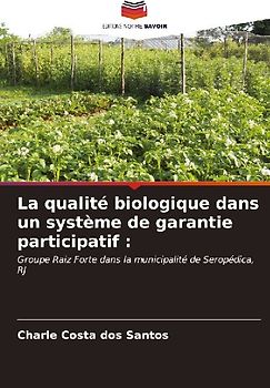 La qualité biologique dans un système de garantie participatif :