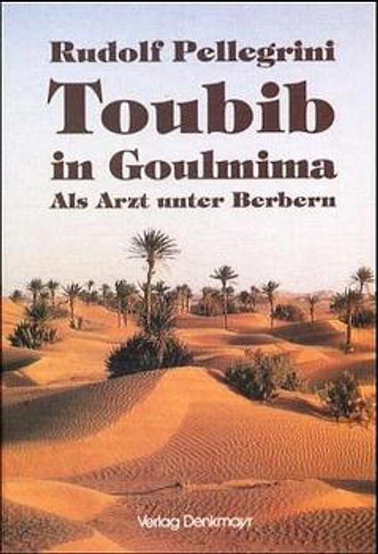 Toubib in Goulmima. Als Arzt unter Berbern