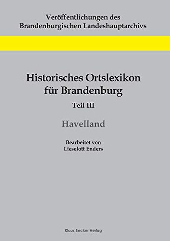 Historisches Ortslexikon für Brandenburg, Teil III, Havelland