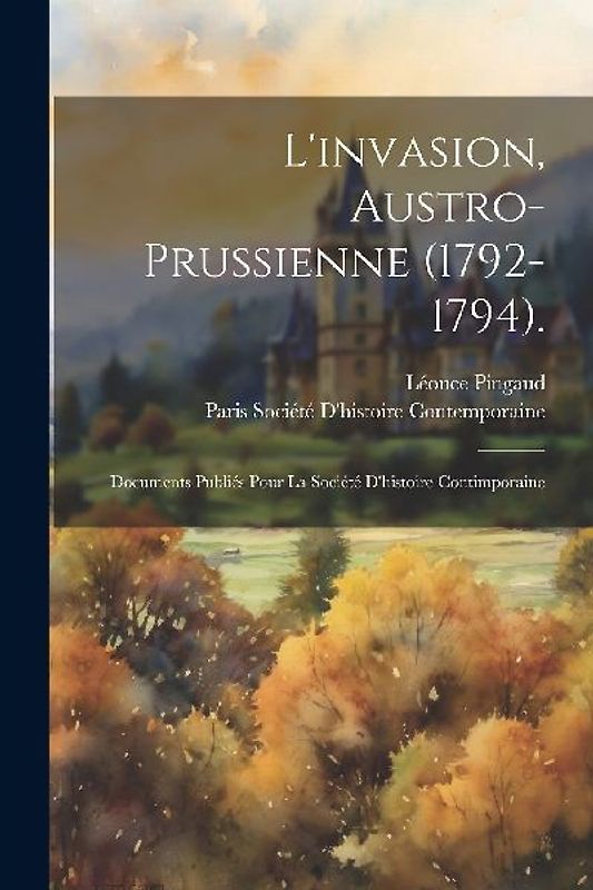 L'invasion, Austro-Prussienne (1792-1794).