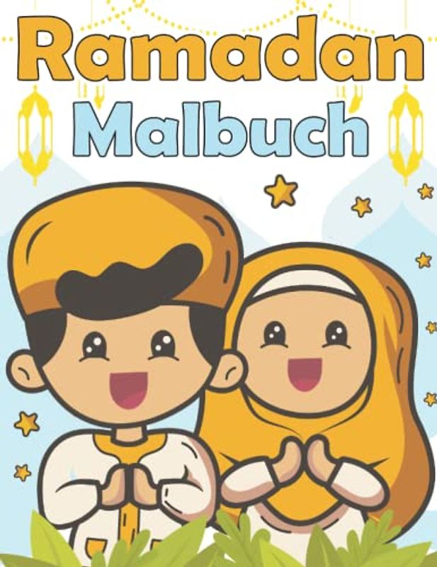 Ramadan Malbuch: Islamisches Einfache und Lustige Malvorlagen für Kinder | Geschenk für Muslimische Jungen und Mädchen im Monat Ramadan | Ramadan Kareem