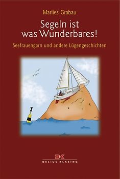 Segeln ist was Wunderbares!