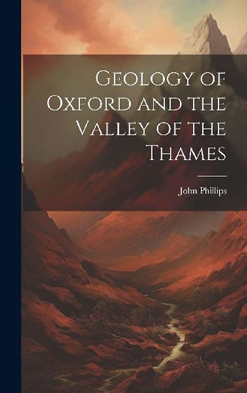 Geology of Oxford and the Valley of the Thames