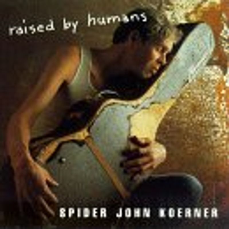 Spider John Koerner - Raised By Humans