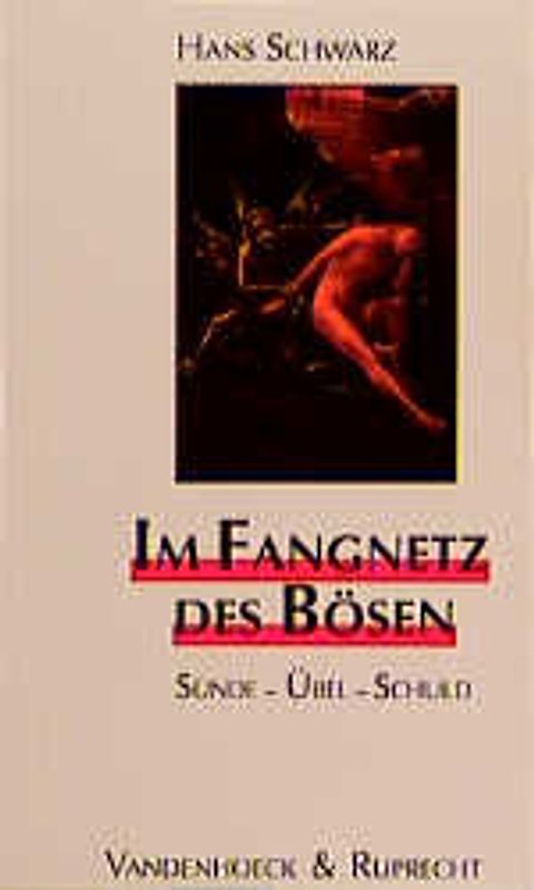 Im Fangnetz des Bösen. Sünde - Übel - Schuld