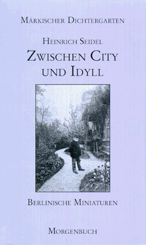 Zwischen City und Idyll. Berlinische Miniaturen