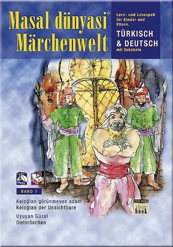 Märchenwelt in Türkisch - Deutsch. Keloğlan der Unsichtbare /Keloğlan görünmeyen adam. Dornröschen /Uyuyan Güzel