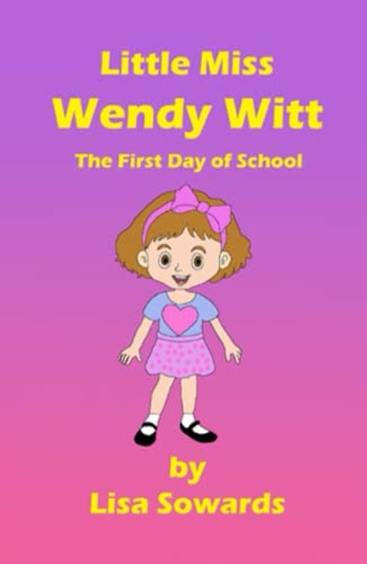 Little Miss Wendy Witt: The First Day Of School