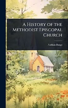 A History of the Methodist Episcopal Church