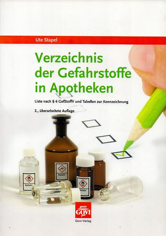 Verzeichnis der Gefahrstoffe in Apotheken. Liste nach § 6 GefStoffV und Tabellen zur Kennzeichnung