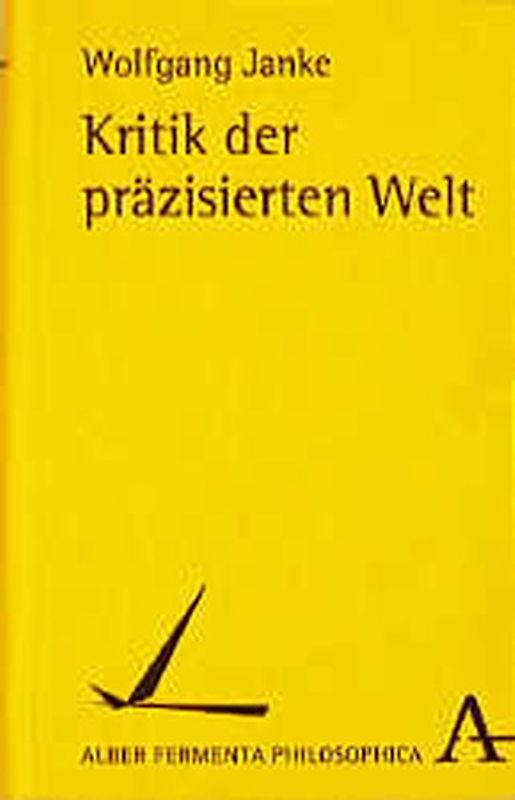 Kritik der präzisierten Welt