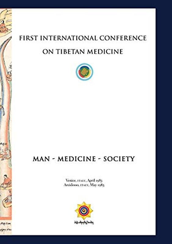 First International Conference of Tibetan Medicine: Man - Medicine - Society