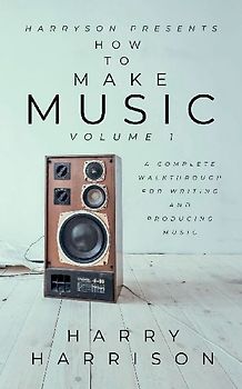 Harryson Presents How to Make Music