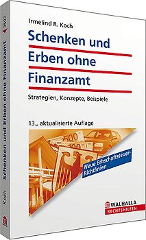 Schenken und Erben ohne Finanzamt