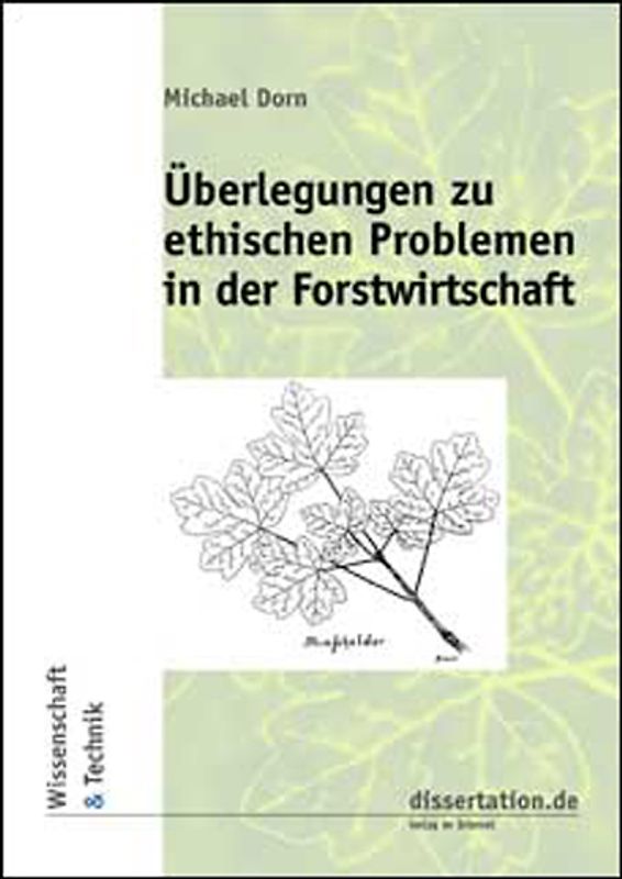 Überlegungen zu ethischen Problemen in der Forstwirtschaft