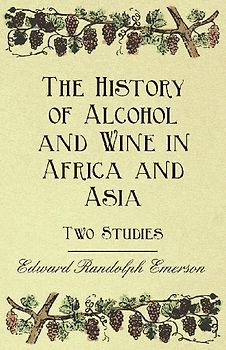 The History of Alcohol and Wine in Africa and Asia - Two Studies