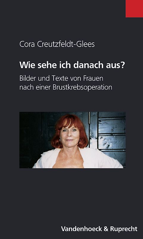 Wie sehe ich danach aus?. Bilder und Texte von Frauen nach einer Brustkrebsoperation