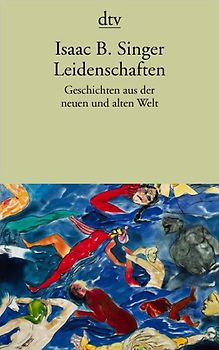 Leidenschaften. Geschichten aus der neuen und der alten Welt